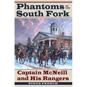 Phantoms of the South Fork: Captain McNeill and His Rangers -- French
